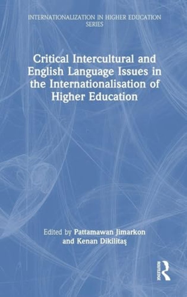 Critical Intercultural and English Language Issues in the Internationalisation of Higher Education