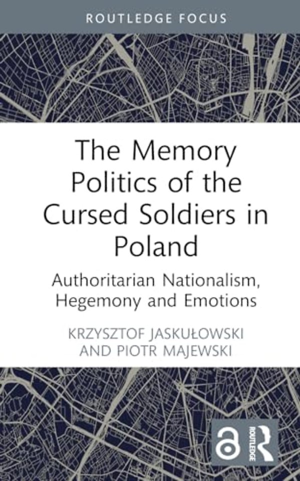 The Memory Politics of the Cursed Soldiers in Poland