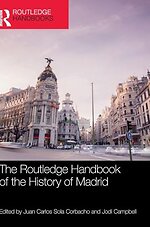 The Routledge Handbook of the History of Madrid