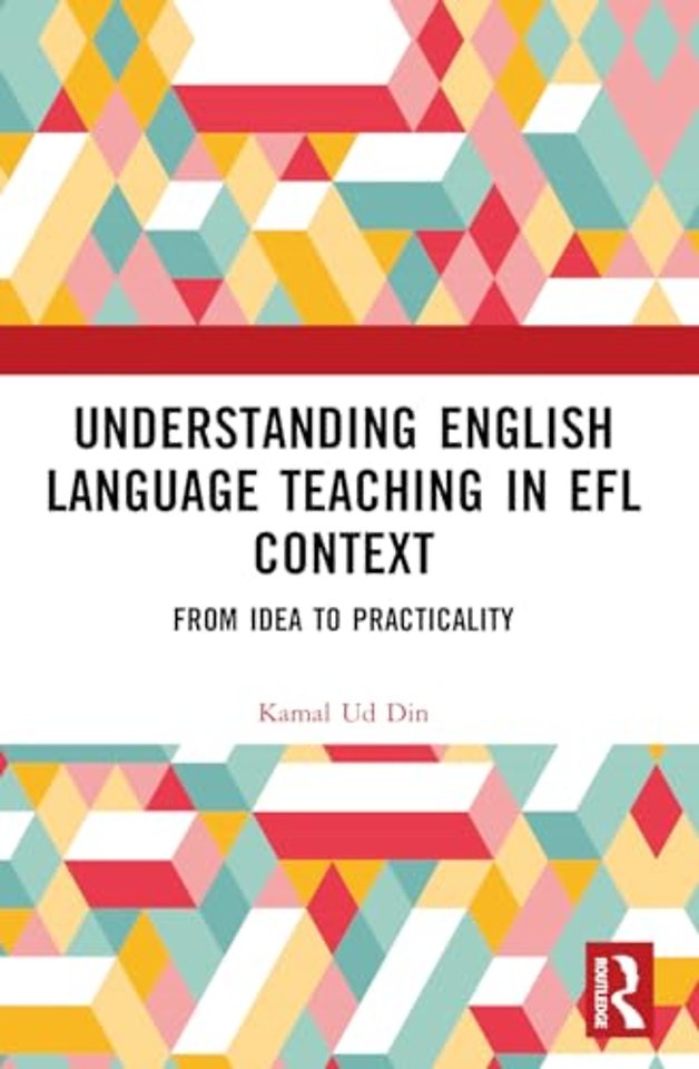 Understanding English Language Teaching in EFL Context