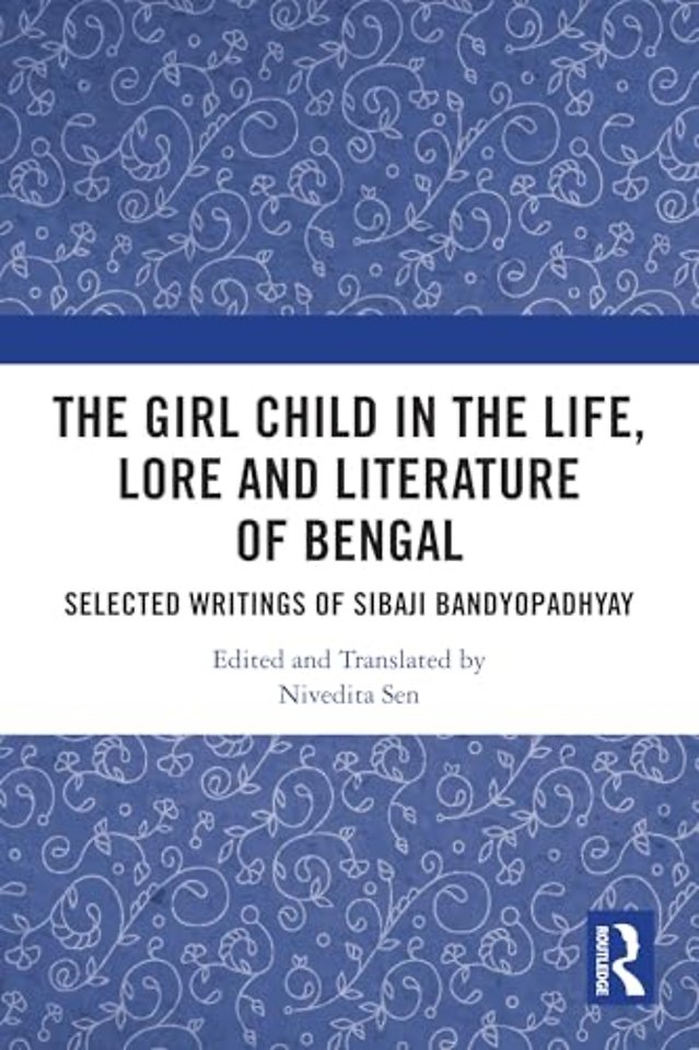 The Girl Child in the Life, Lore and Literature of Bengal