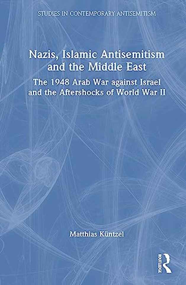 Nazis, Islamic Antisemitism and the Middle East
