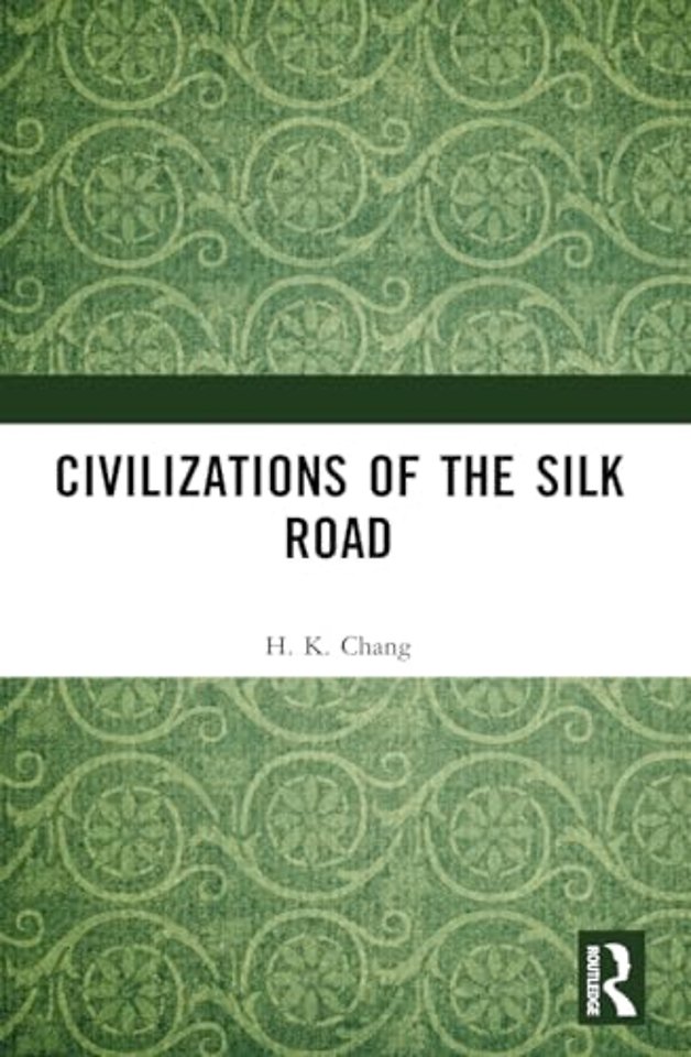 Civilizations of the Silk Road