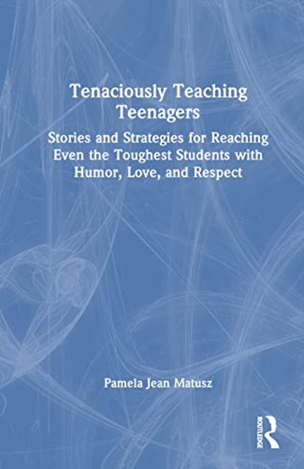 Tenaciously Teaching Teenagers