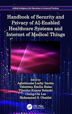 Handbook of Security and Privacy of AI-Enabled Healthcare Systems and Internet of Medical Things