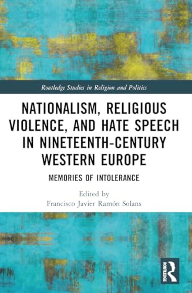 Nationalism, Religious Violence, and Hate Speech in Nineteenth-Century Western Europe