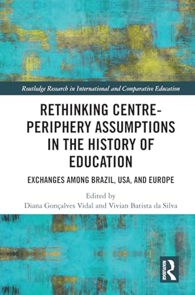 Rethinking Centre-Periphery Assumptions in the History of Education
