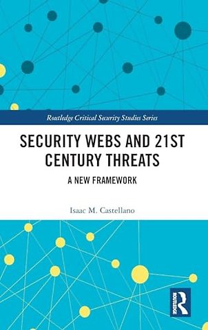 Security Webs and 21st Century Threats