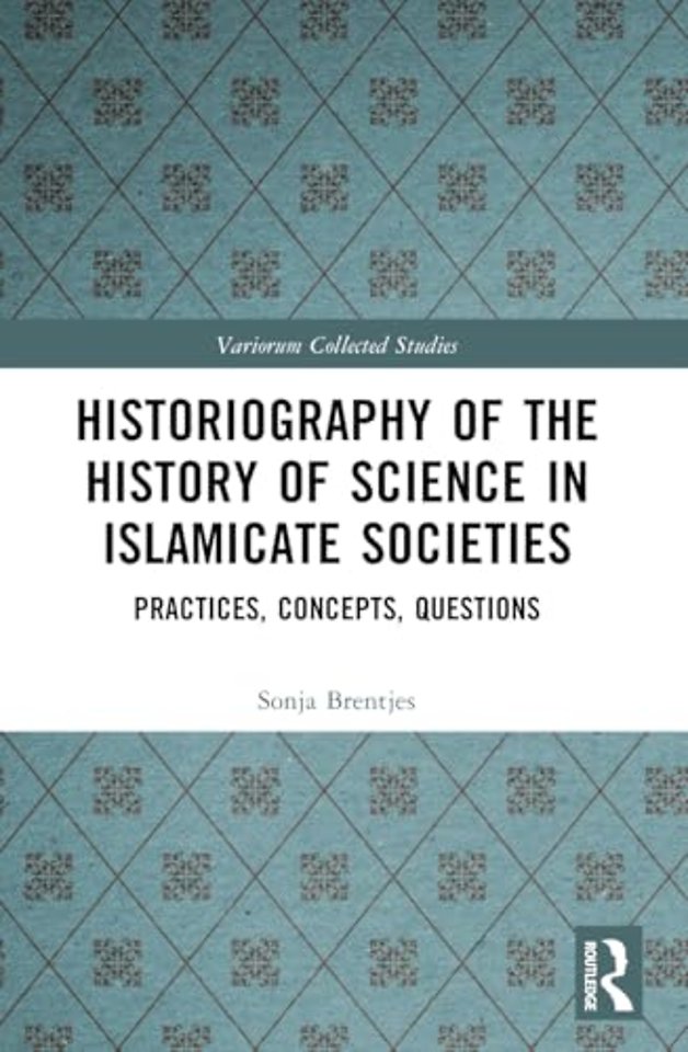 Historiography of the History of Science in Islamicate Societies