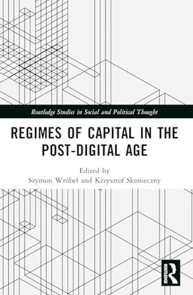Regimes of Capital in the Post-Digital Age