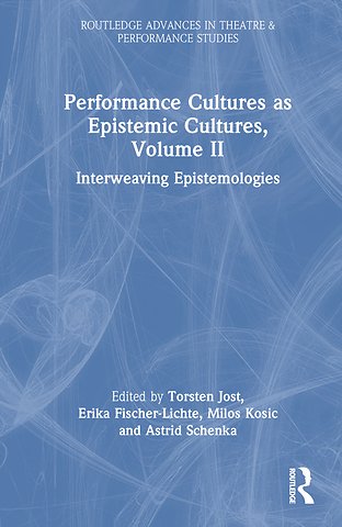 Performance Cultures as Epistemic Cultures, Volume II