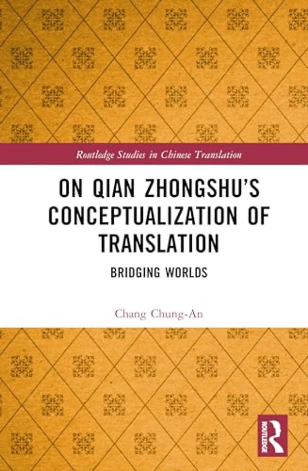 On Qian Zhongshu’s Conceptualization of Translation