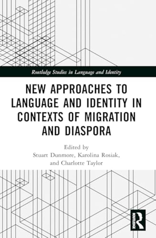 New Approaches to Language and Identity in Contexts of Migration and Diaspora