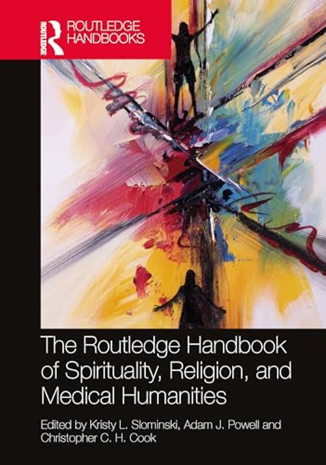 The Routledge Handbook of Spirituality, Religion, and the Medical Humanities