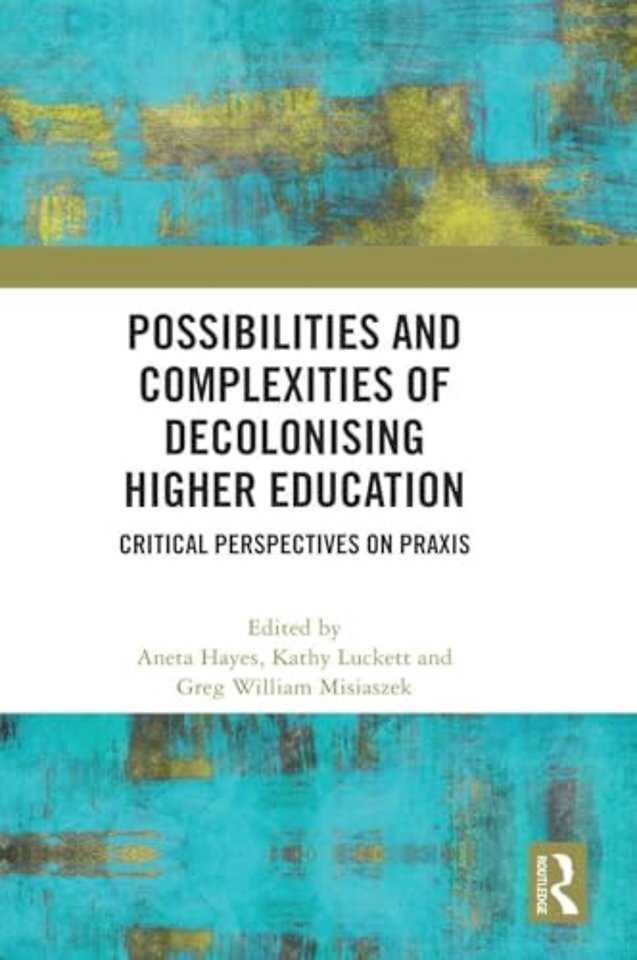 Possibilities and Complexities of Decolonising Higher Education
