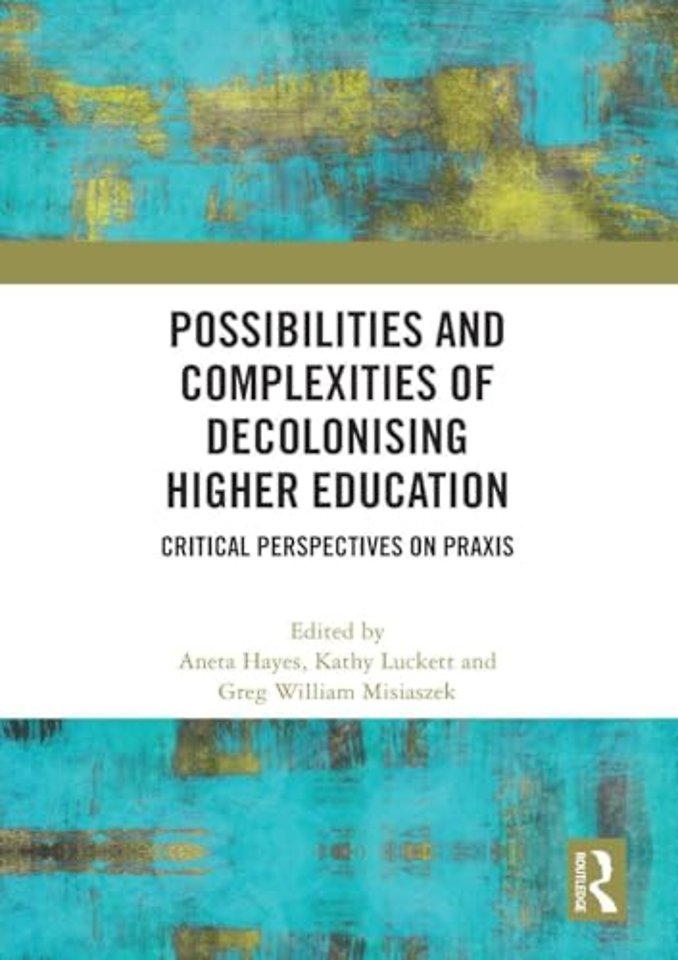 Possibilities and Complexities of Decolonising Higher Education