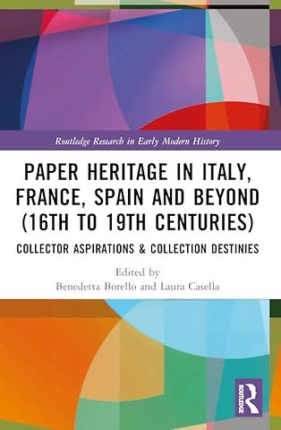 Paper Heritage in Italy, France, Spain and Beyond (16th to 19th Centuries)