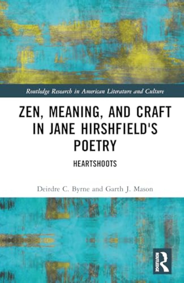 Zen, Meaning, and Craft in Jane Hirshfield's Poetry