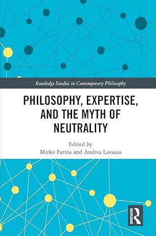Philosophy, Expertise, and the Myth of Neutrality