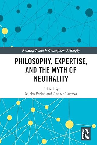 Philosophy, Expertise, and the Myth of Neutrality
