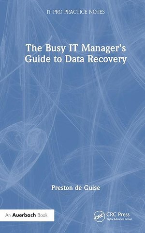 The Busy IT Manager?s Guide to Data Recovery