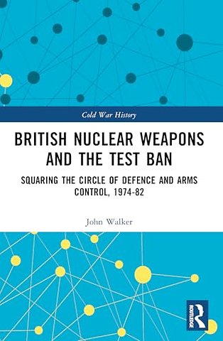 British Nuclear Weapons and the Test Ban