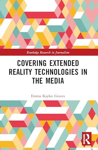 Covering Extended Reality Technologies in the Media