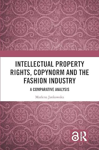 Intellectual Property Rights, Copynorm and the Fashion Industry