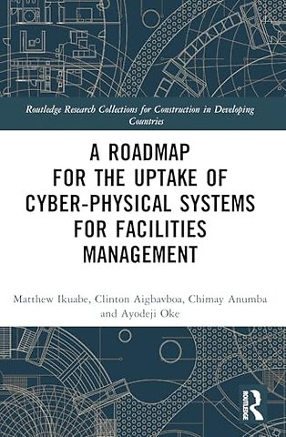 A Roadmap for the Uptake of Cyber-Physical Systems for Facilities Management