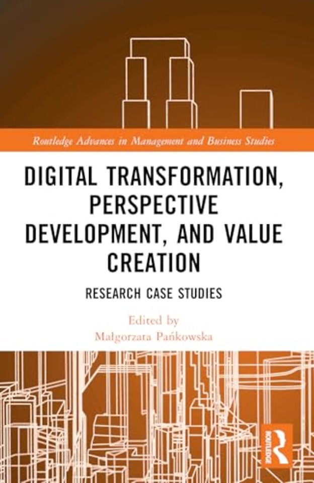 Digital Transformation, Perspective Development, and Value Creation