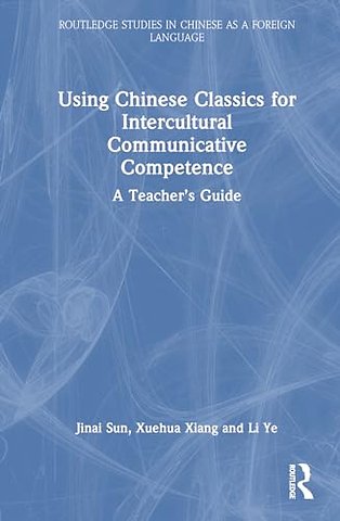 Using Chinese Classics for Intercultural Communicative Competence