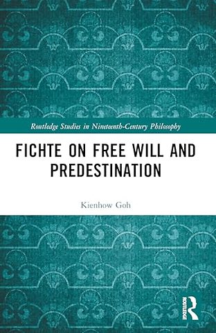 Fichte on Free Will and Predestination