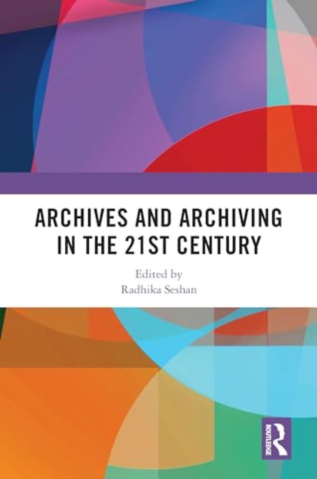 Archives and Archiving in the 21st Century