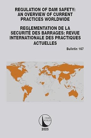 Regulation of Dam Safety: An Overview of Current Practices Worldwide / Reglementation de la Securite des Barrages: Revue Internationale des Practiques Actuelles