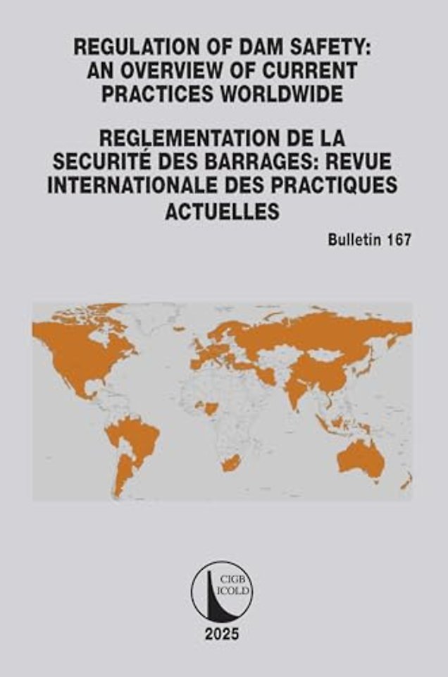 Regulation of Dam Safety: An Overview of Current Practices Worldwide / Reglementation de la Securite des Barrages: Revue Internationale des Practiques Actuelles