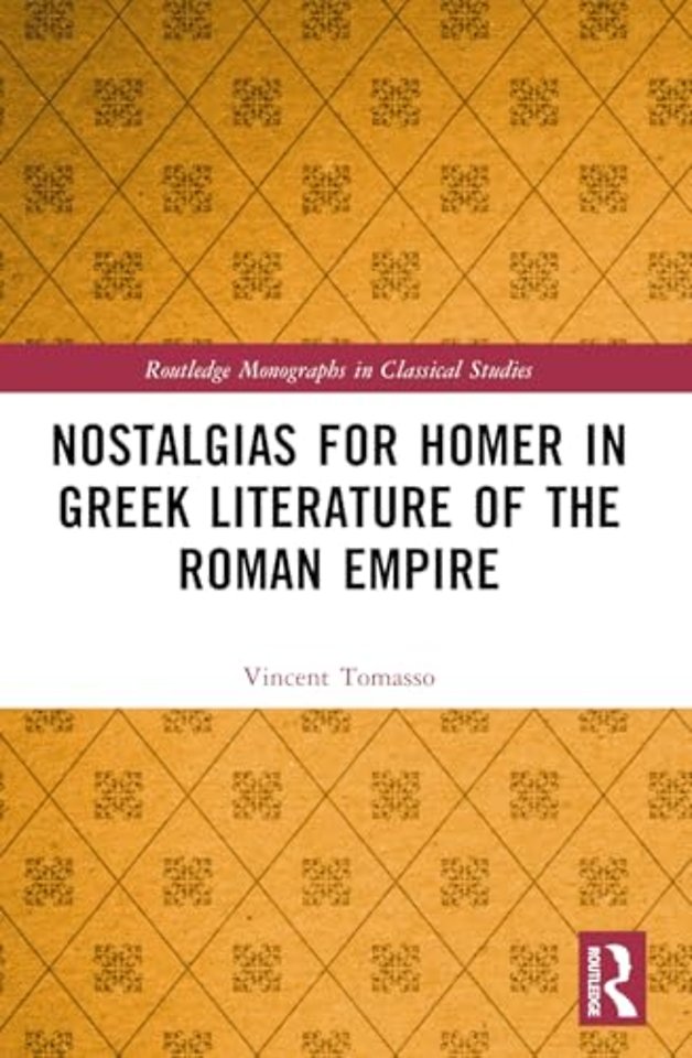 Nostalgias for Homer in Greek Literature of the Roman Empire