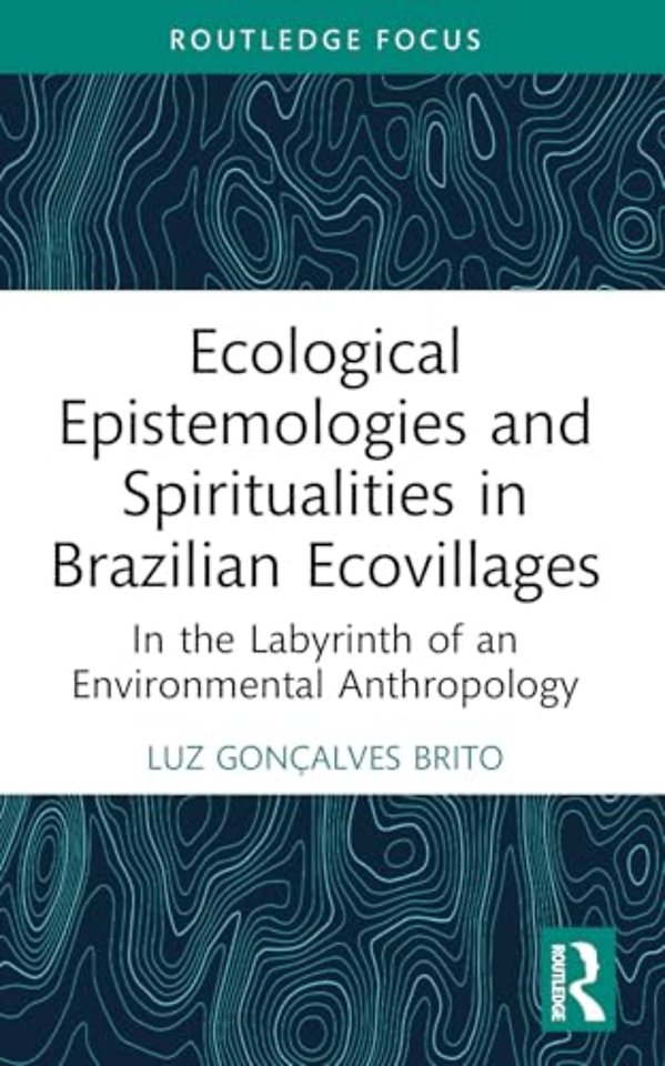 Ecological Epistemologies and Spiritualities in Brazilian Ecovillages