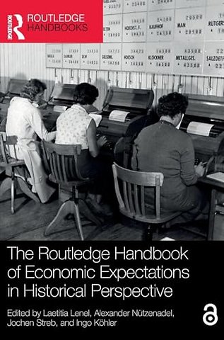 The Routledge Handbook of Economic Expectations in Historical Perspective