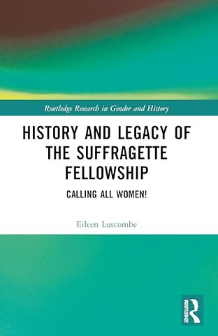 History and Legacy of the Suffragette Fellowship