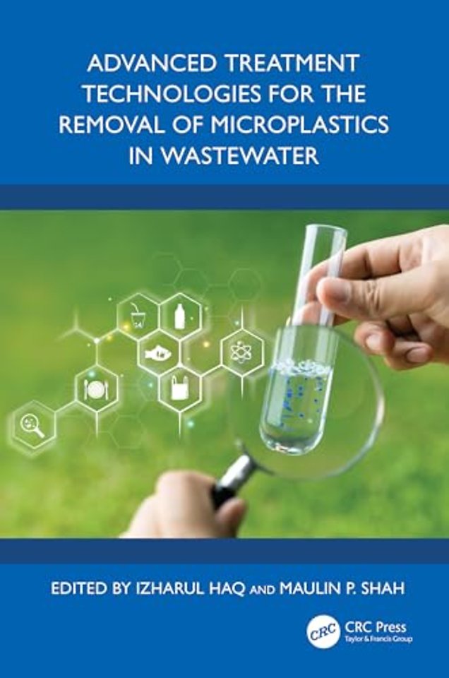 Advanced Treatment Technologies for the Removal of Microplastics in Wastewater