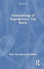 Anthropology of Reproduction: The Basics