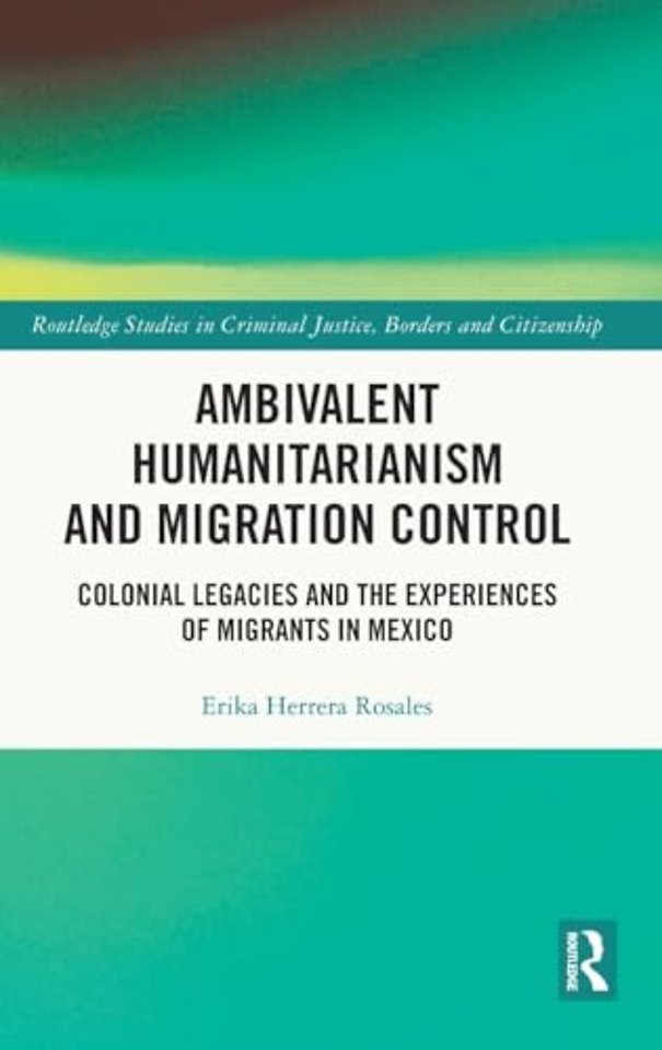 Ambivalent Humanitarianism and Migration Control