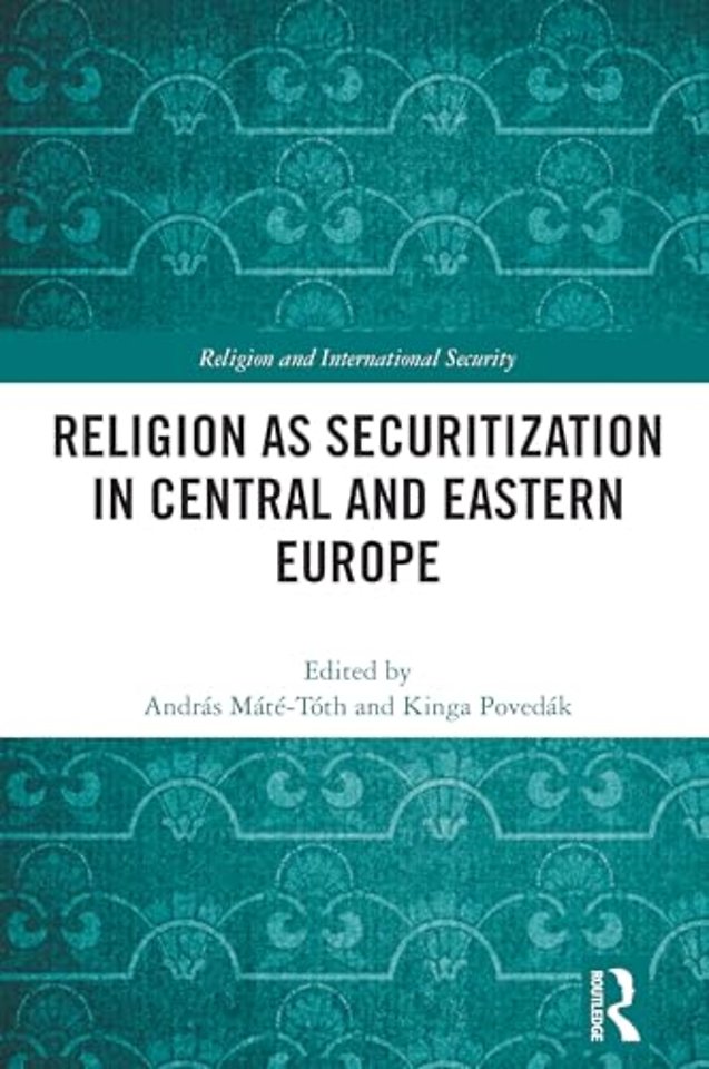 Religion as Securitization in Central and Eastern Europe