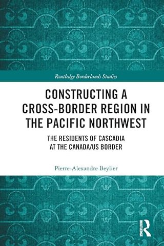 Constructing a Cross-Border Region in the Pacific Northwest