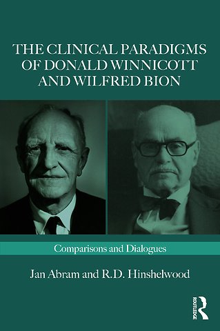 Clinical Paradigms of Donald Winnicott and Wilfred Bion