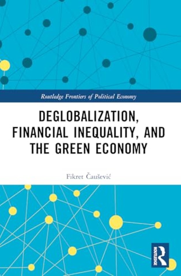 Deglobalization, Financial Inequality, and the Green Economy