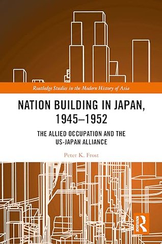 Nation Building in Japan, 1945–1952