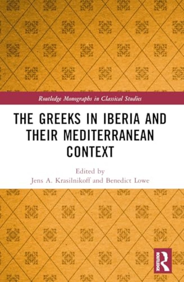 The Greeks in Iberia and their Mediterranean Context
