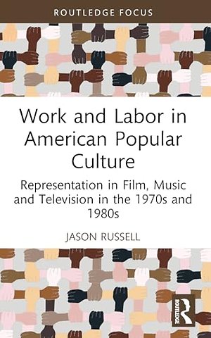 Work and Labor in American Popular Culture