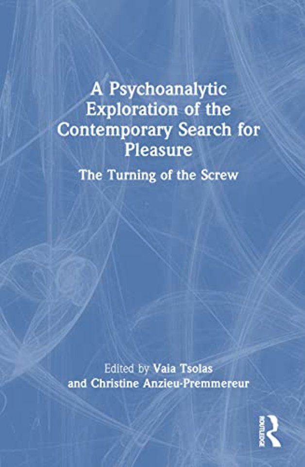 Psychoanalytic Exploration of the Contemporary Search for Pleasure